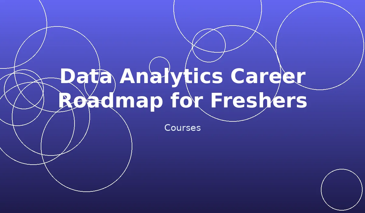 Data Analytics Career Roadmap for Freshers