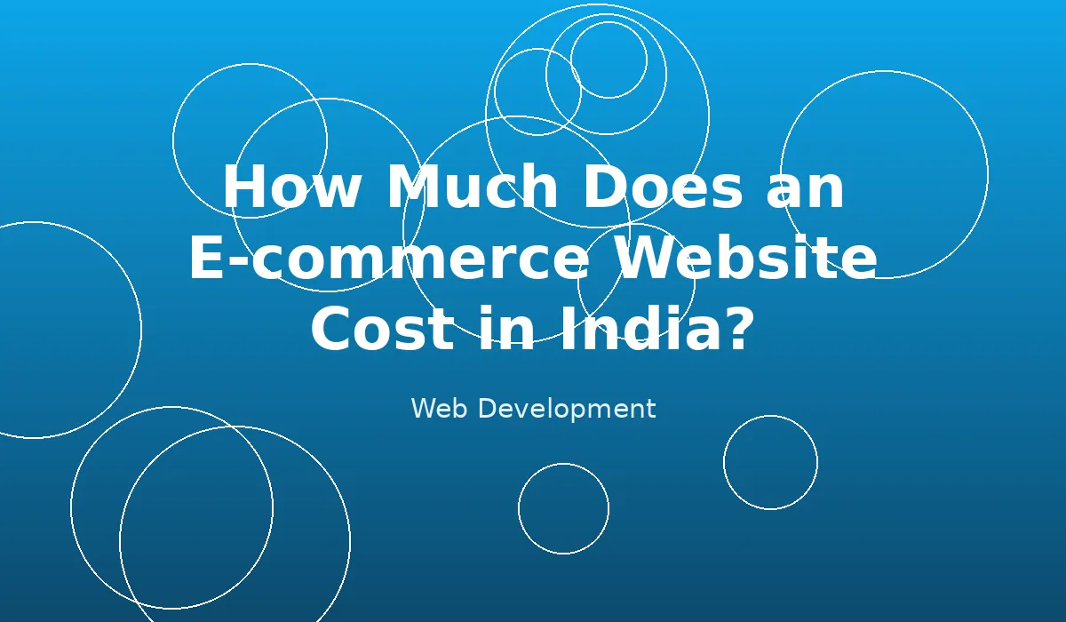How Much Does an E-commerce Website Cost in India?