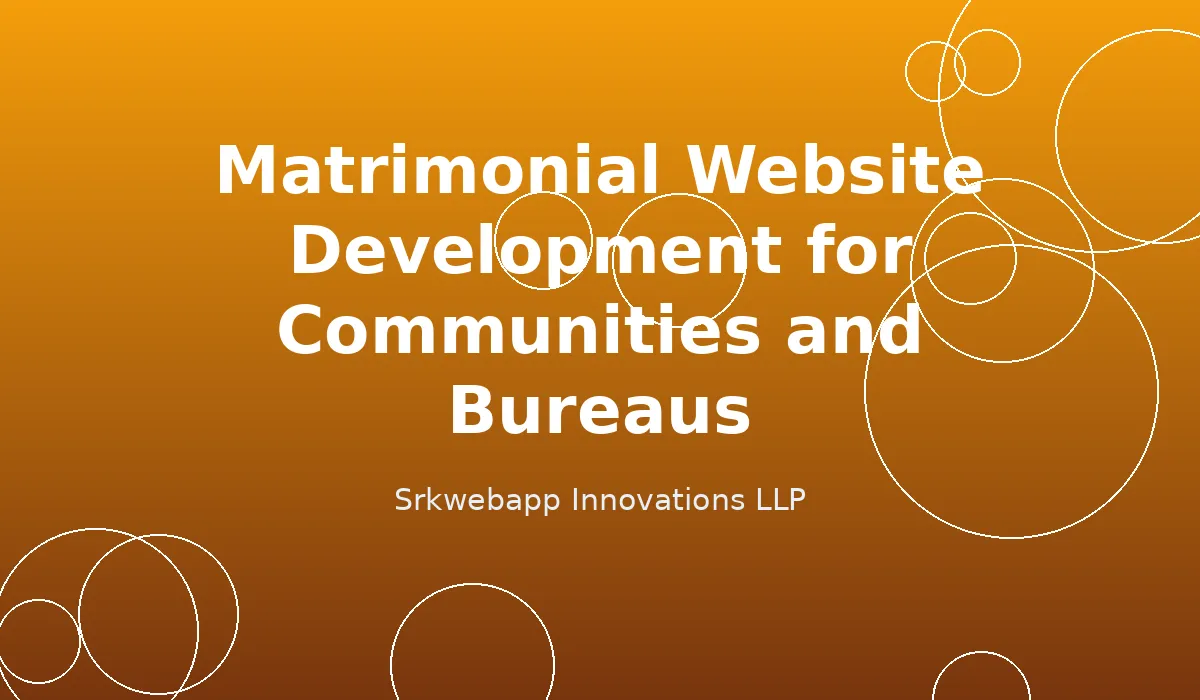 Matrimonial Website Development for Communities and Bureaus